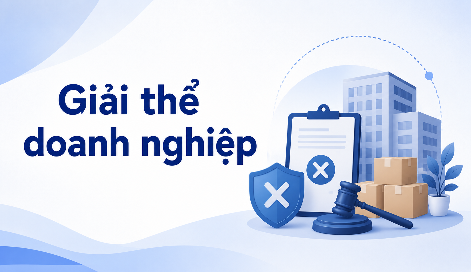 Giải thể doanh nghiệp là gì? Các vấn đề pháp lý cần lưu ý